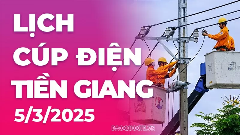 Lịch cúp điện Tiền Giang hôm nay ngày 5/3/2025