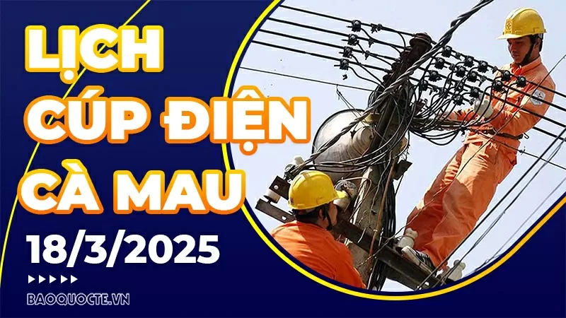 Lịch cúp điện Cà Mau hôm nay ngày 18/3/2025