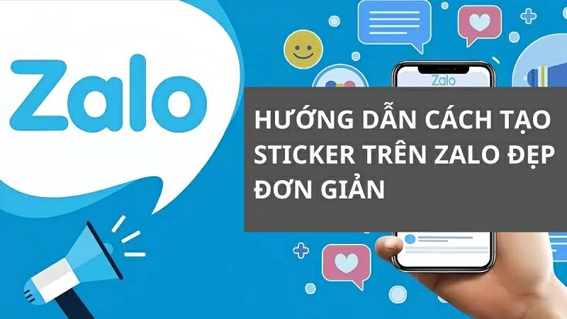 Hướng dẫn cách tạo Sticker trên Zalo ấn tượng