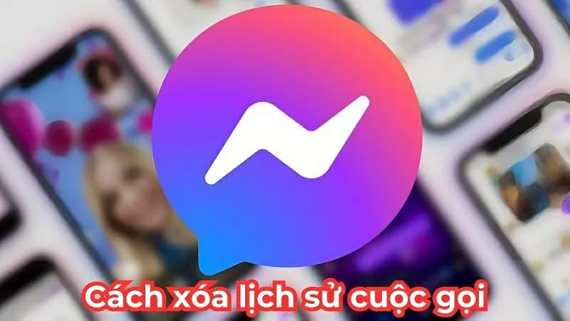 Hướng dẫn cách xóa lịch sử cuộc gọi trên Messenger