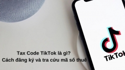 Cách đăng ký và tra cứu mã số thuế Tax Code TikTok cho người mới