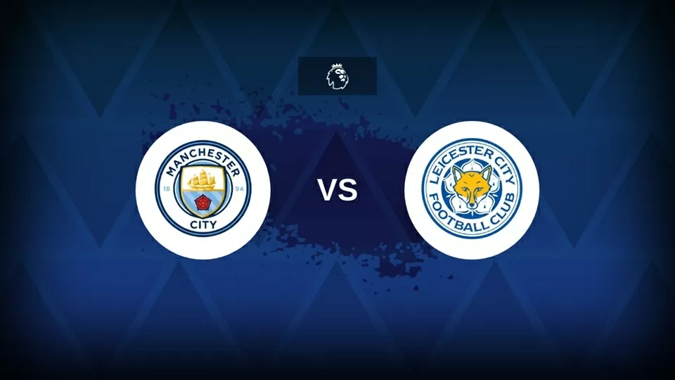 Nhận định trận đấu Man City vs Leicester: Sân khấu của tiền đạo Marmoush