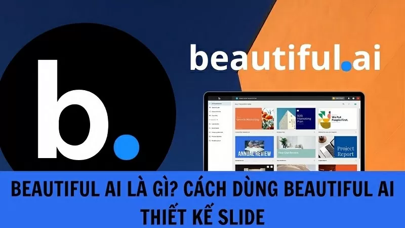 Cách dùng Beautiful AI để thiết kế Slide thuyết trình chuyên nghiệp Cách dùng Beautiful AI để thiết kế Slide thuyết trình chuyên nghiệp