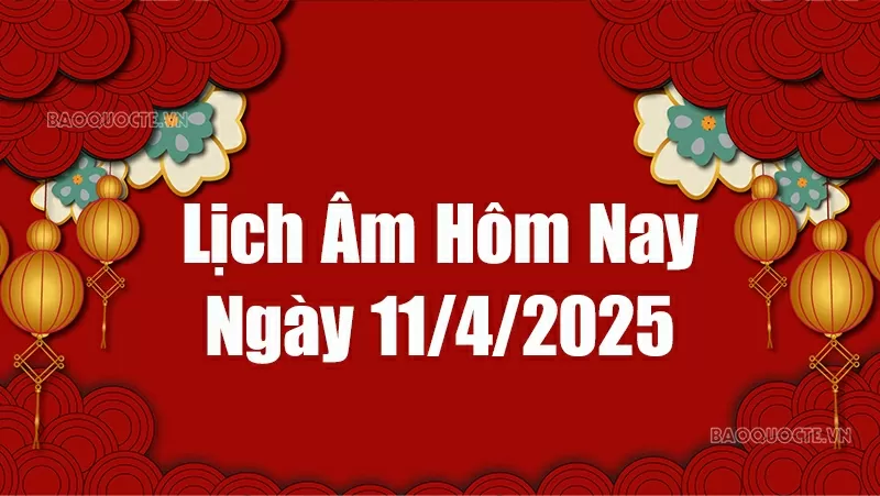 Lịch âm hôm nay 2025: Xem lịch âm 10/4/2025, Lịch vạn niên ngày 10 tháng 4 năm 2025