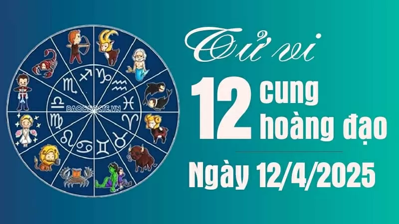 Tử vi 12 cung hoàng đạo Thứ Bảy ngày 12/4/2025: Cự Giải tình cảm nở hoa