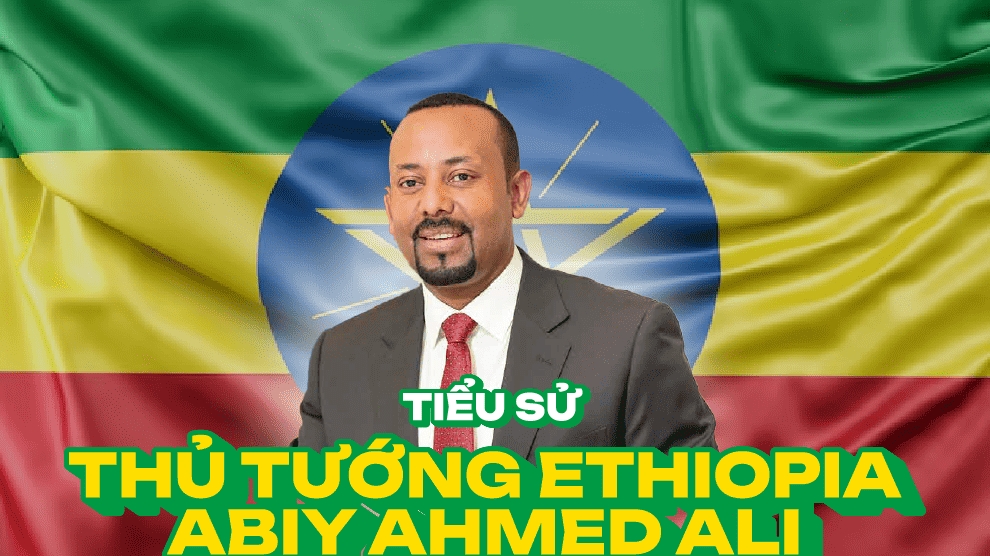 tieu su thu tuong ethiopia abiy ahmed ali