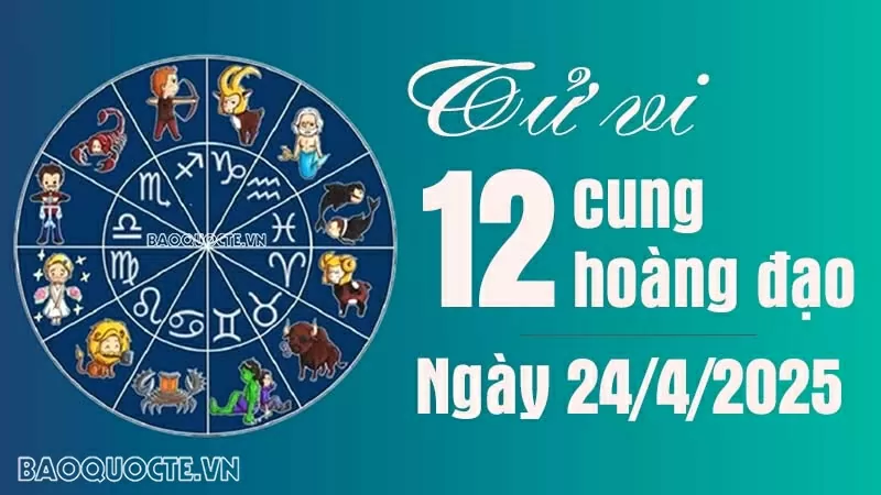 Tử vi 12 cung hoàng đạo Thứ Năm ngày 24/4/2025: Cự Giả cần nắm bắt cơ hội Tử vi 12 cung hoàng đạo Thứ Năm ngày 24/4/2025: Cự Giải cần nắm bắt cơ hội