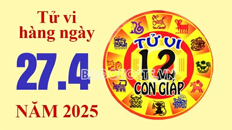 Tử vi hôm nay, xem tử vi 12 con giáp hôm nay ngày 27/4/2025: Tử vi hôm nay, xem tử vi 12 con giáp hôm nay ngày 27/4/2025: