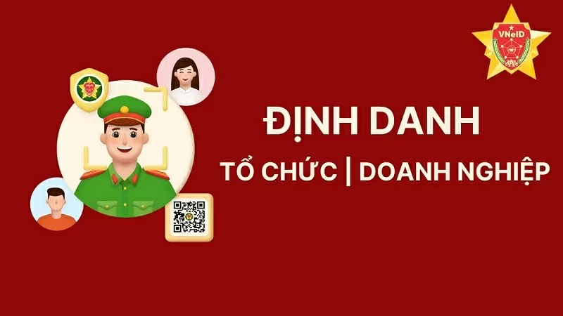 Cách đăng ký định danh tổ chức trên VNeID Cách đăng ký định danh tổ chức trên VNeID