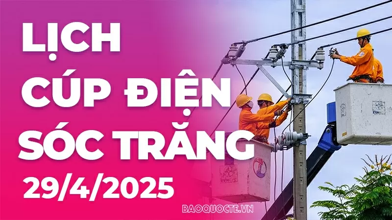 Lịch cúp điện Sóc Trăng hôm nay ngày 29/4/2025. Lịch cúp điện Sóc Trăng hôm nay ngày 29/4/2025.