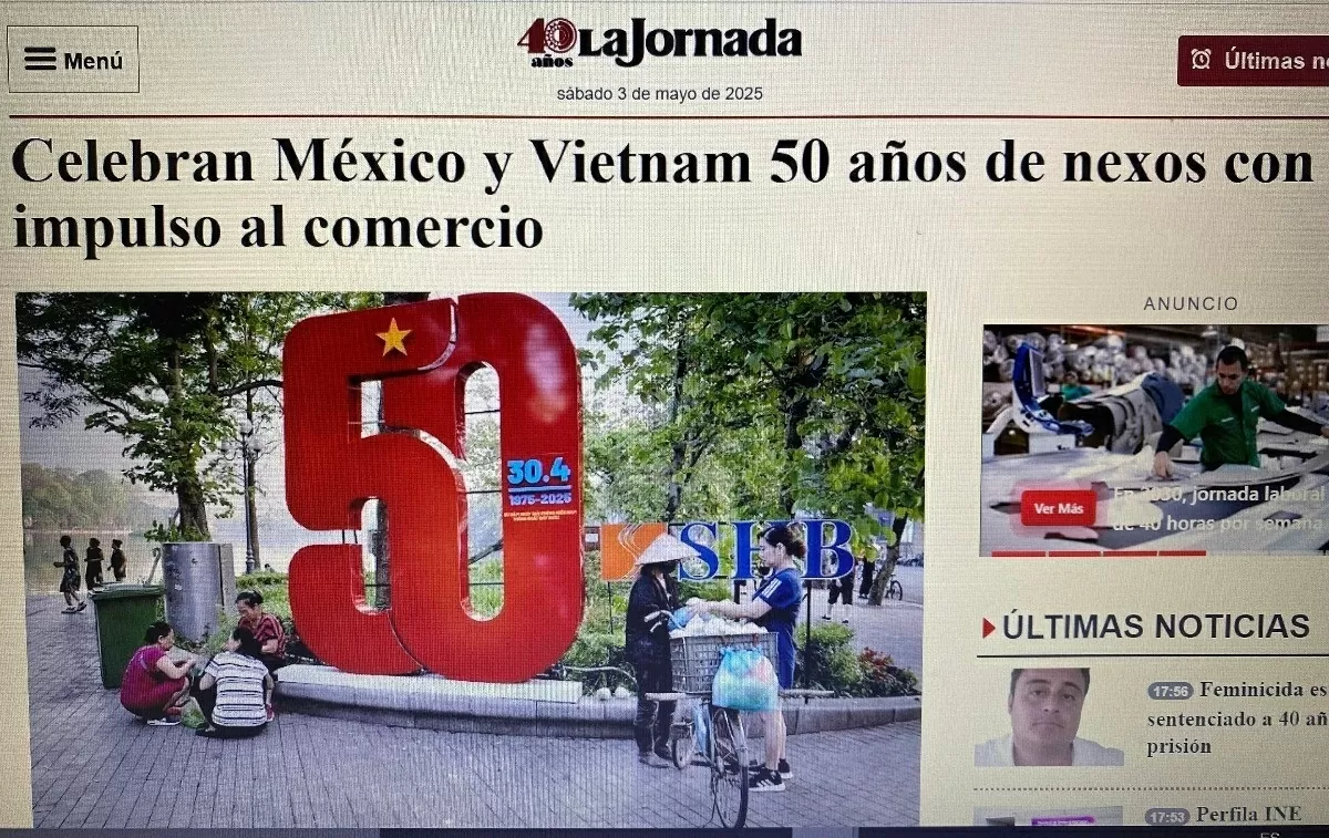 Tờ nhật báo cánh tả lớn nhất Mexico La Jornada đăng bài viết nêu bật sự phát triển mối quan hệ Mexico và Việt Nam nhân kỷ niệm 50 năm thiết lập quan hệ ngoại giao hai nước (19/5/1975). Ảnh chụp màn hình.(Nguồn: TTXVN) Tờ nhật báo cánh tả lớn nhất Mexico La Jornada đăng bài viết nêu bật sự phát triển mối quan hệ Mexico và Việt Nam nhân kỷ niệm 50 năm thiết lập quan hệ ngoại giao hai nước (19/5/1975). Ảnh chụp màn hình.(Nguồn: TTXVN)