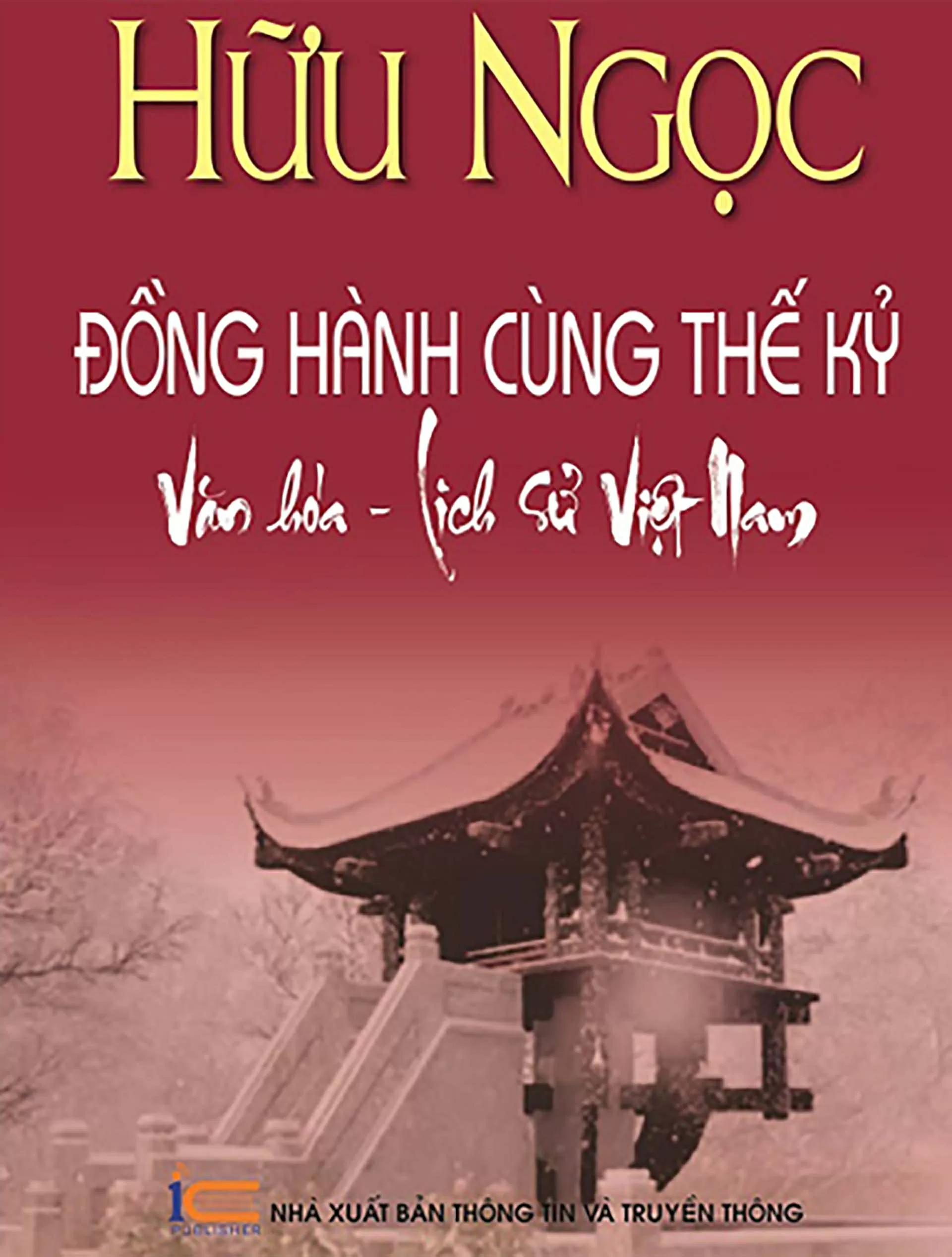 Cuốn sách Hữu Ngọc đồng hành cùng thế kỷ văn hóa - lịch sử Việt Nam.