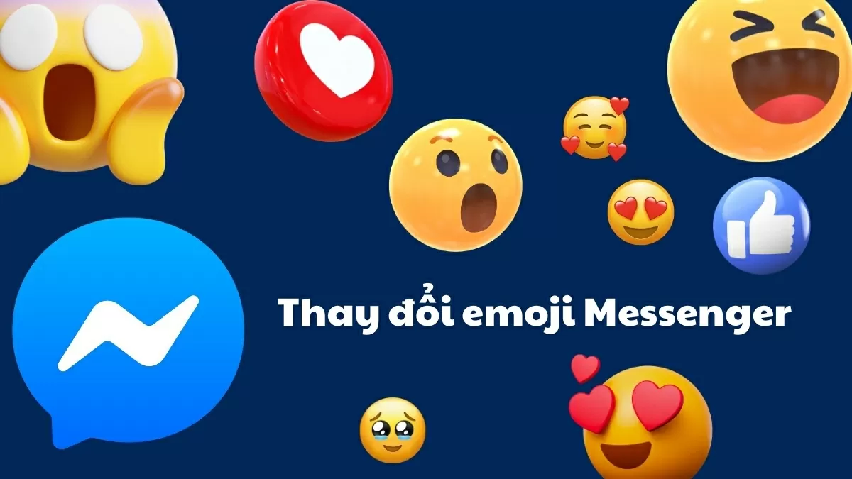 Cách thay đổi emoji Messenger trên máy tính, điện thoại dễ dàng.
