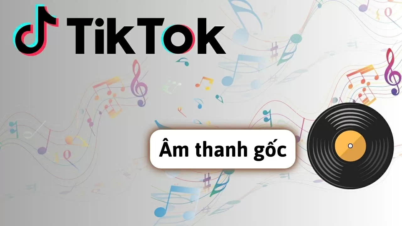 Cách bật âm thanh gốc trên TikTok nhanh chóng và hiệu quả.