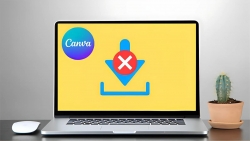 Cách sửa lỗi Canva không tải xuống được dễ dàng và nhanh chóng