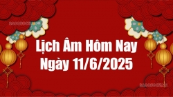 Lịch âm hôm nay 2025: Xem lịch âm 11/6/2025, Lịch vạn niên ngày 11 tháng 6 năm 2025