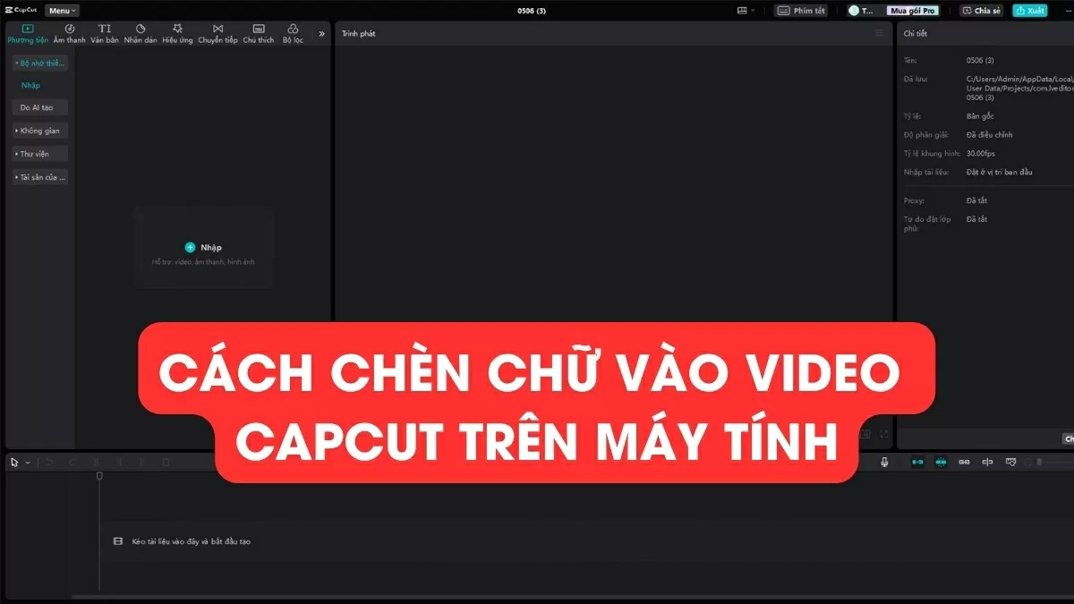 Cách chèn chữ vào video CapCut trên máy tính tiện lợi nhất.