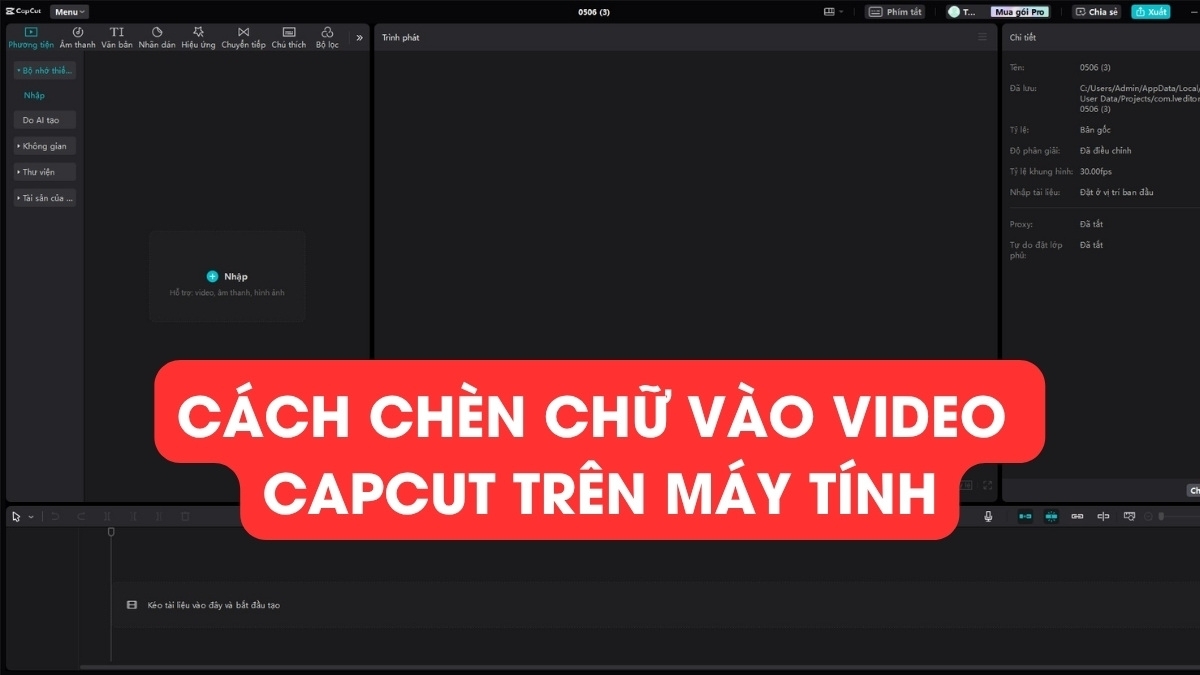 Cách chèn chữ vào video CapCut trên máy tính tiện lợi nhất