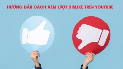 Cách xem lượt Dislike trên YouTube nhanh chóng và dễ dàng