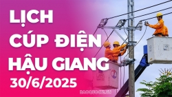 Lịch cúp điện Hậu Giang hôm nay ngày 30/6/2025