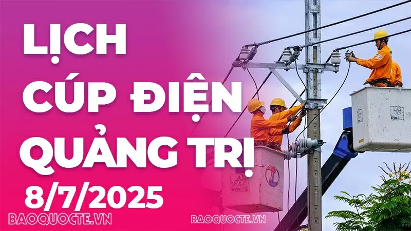 Lịch cúp điện Quảng Trị hôm nay ngày 8/7/2025