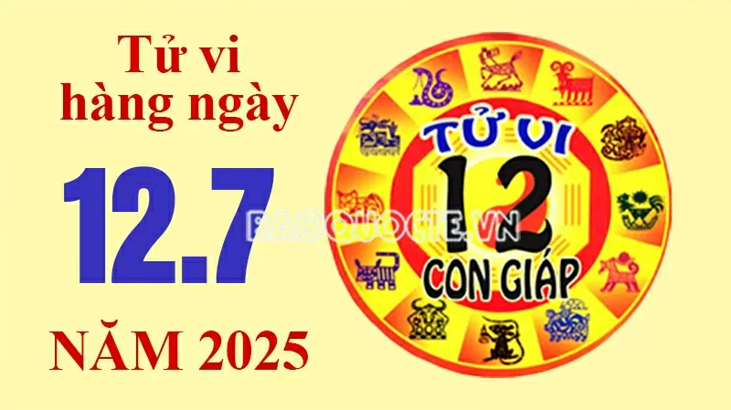 Tử vi hôm nay, xem tử vi 12 con giáp hôm nay ngày 12/7/2025: