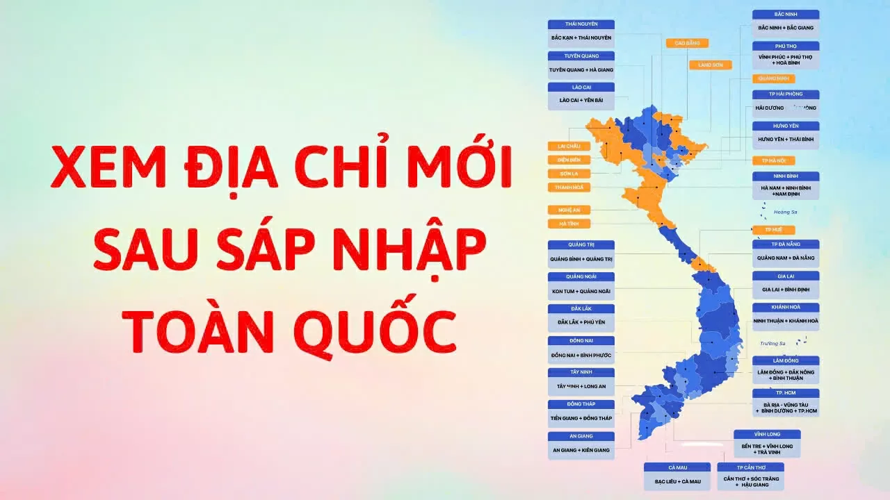 Cách xem địa chỉ mới sau sáp nhập tỉnh, xã, huyện toàn quốc chính xác.