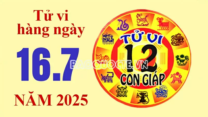 Tử vi hôm nay, xem tử vi 12 con giáp hôm nay ngày 16/7/2025: