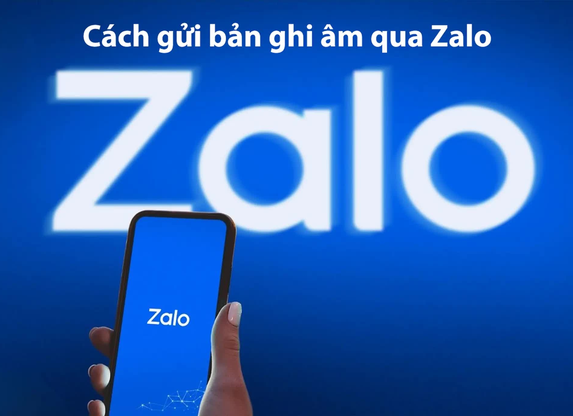 Cách gửi bản ghi âm qua Zalo trên điện thoại iPhone, Android đơn giản