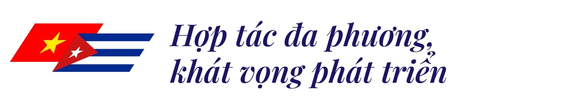 Việt Nam - Cuba: Hai trái tim luôn cùng chung nhịp đập