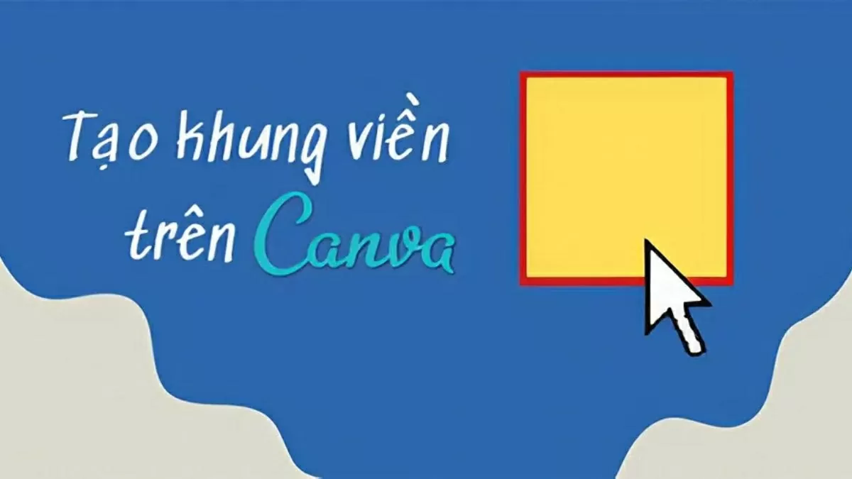 Cách tạo viền trong Canva nhanh chóng và tiện lợi mà bạn nên biết.