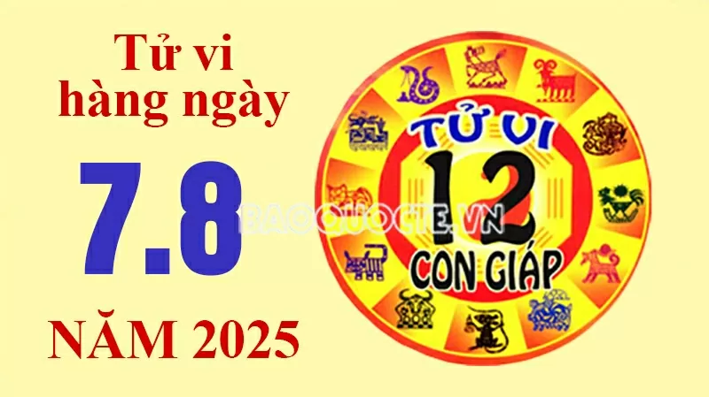 Tử vi hôm nay, xem tử vi 12 con giáp hôm nay ngày 7/8/2025: Tử vi hôm nay, xem tử vi 12 con giáp hôm nay ngày 7/8/2025: