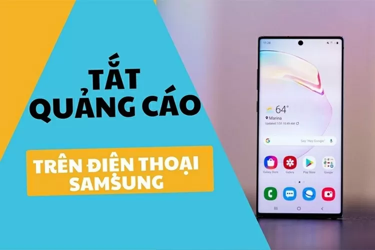 Cách tắt quảng cáo trên điện thoại Samsung vĩnh viễn nhanh chóng