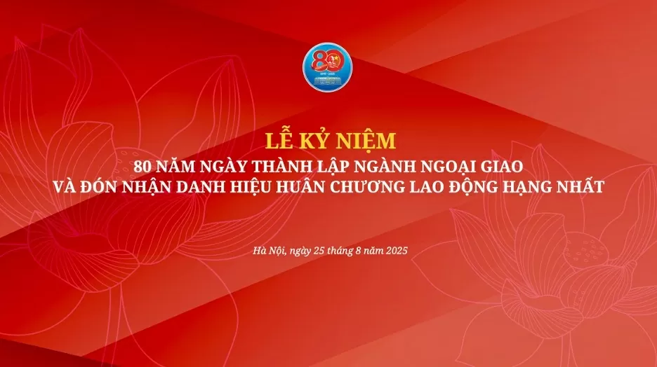 Lễ kỷ niệm 80 năm thành lập ngành Ngoại giao Việt Nam: Tiếp nối hành trình cống hiến