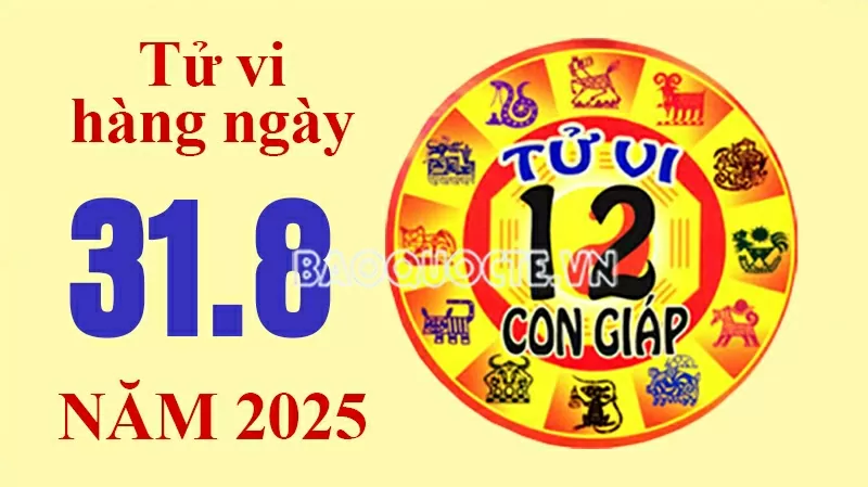 Tử vi hôm nay, xem tử vi 12 con giáp hôm nay ngày 31/8/2025: Tuổi Thìn hòa thuận đồng nghiệp