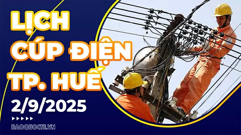 Lịch cúp điện TP. Huế hôm nay ngày 2/9/2025