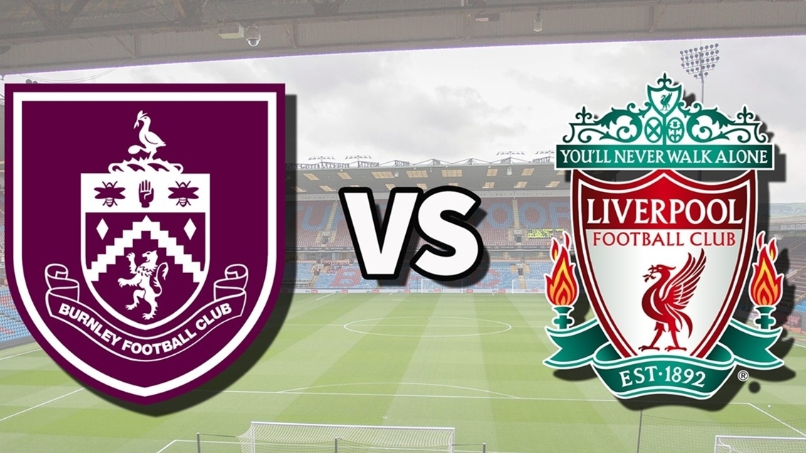 Nhận định, dự đoán tỷ số Burnley vs Liverpool, 20h00 ngày 14/9 - Vòng 4 Ngoại hạng Anh