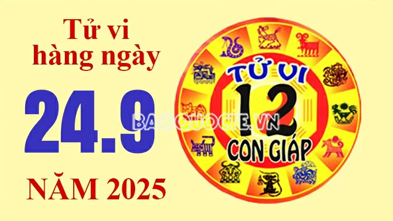 Tử vi hôm nay, xem tử vi 12 con giáp hôm nay ngày 24/9/2025: