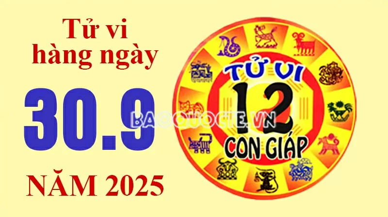 Tử vi hôm nay, xem tử vi 12 con giáp hôm nay ngày 30/9/2025: Tử vi hôm nay, xem tử vi 12 con giáp hôm nay ngày 30/9/2025: