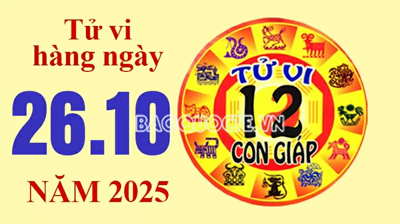 Tử vi hôm nay, xem tử vi 12 con giáp hôm nay ngày 26/10/2025: Tử vi hôm nay, xem tử vi 12 con giáp hôm nay ngày 26/10/2025: