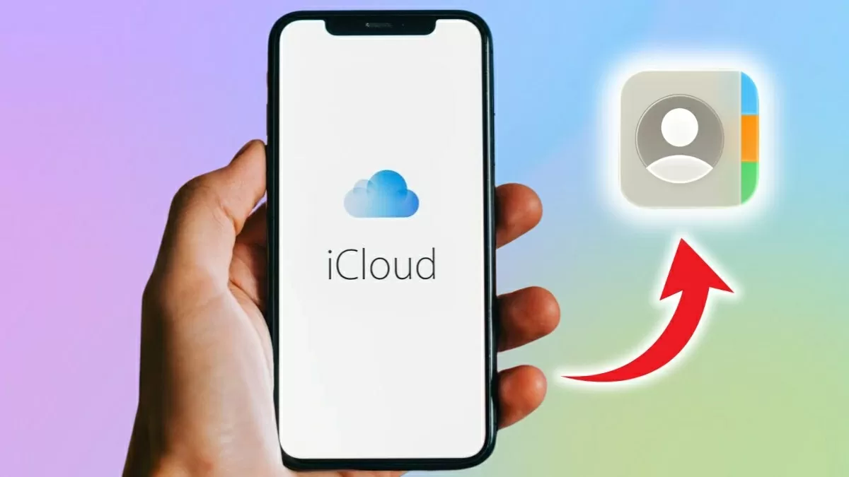 Cách khôi phục danh bạ trên iCloud đơn giản và dễ dàng.