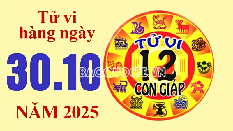 Tử vi hôm nay, xem tử vi 12 con giáp hôm nay ngày 30/10/2025: