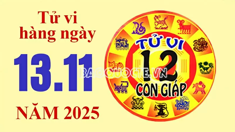 Tử vi hôm nay, xem tử vi 12 con giáp hôm nay ngày 13/11/2025: