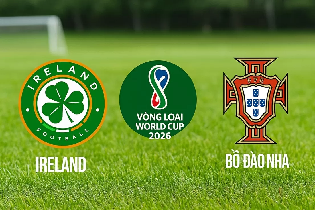 Nhận định bóng đá, dự đoán trận đấu Ireland vs Bồ Đào Nha: World Cup vẫy gọi
