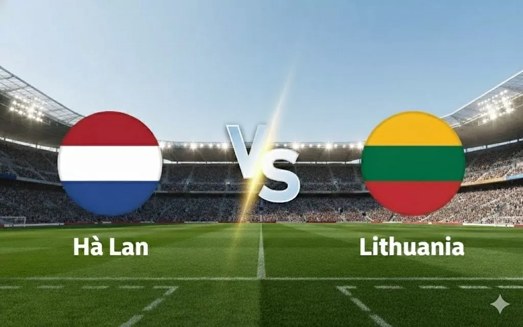 Nhận định, dự đoán tuyển Hà Lan vs Lithuania: Trận đấu quyết định Nhận định, dự đoán tuyển Hà Lan vs Lithuania: Trận đấu quyết định