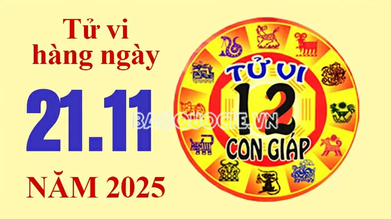 Tử vi hôm nay, xem tử vi 12 con giáp hôm nay ngày 21/11/2025: Tử vi hôm nay, xem tử vi 12 con giáp hôm nay ngày 21/11/2025:
