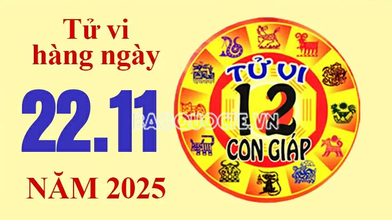 Tử vi hôm nay, xem tử vi 12 con giáp hôm nay ngày 22/11/2025:
