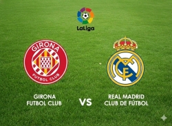 Nhận định bóng đá, dự đoán trận đấu Girona vs Real Madrid: Chờ phép màu