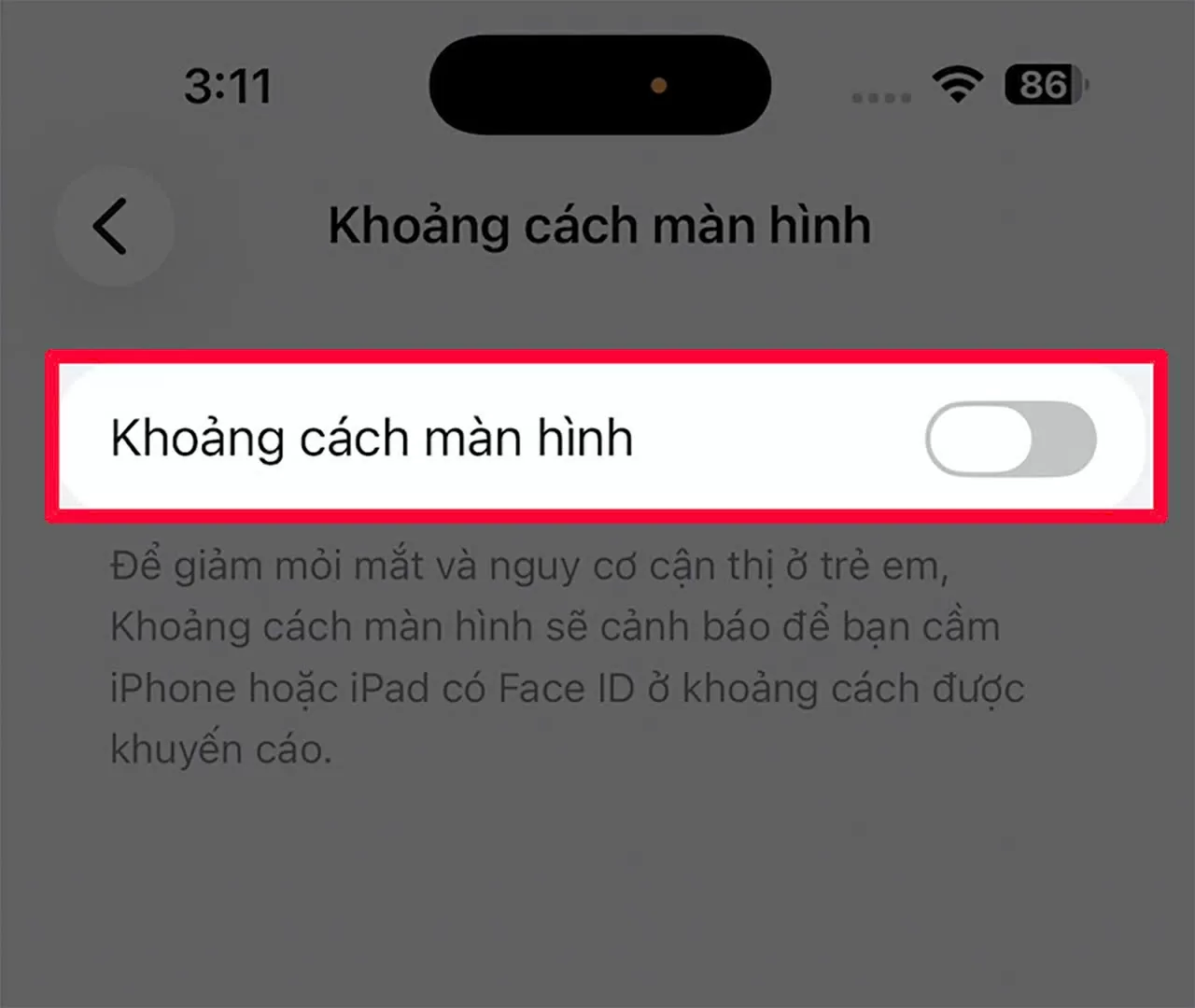 Tại mục Khoảng cách màn hình, gạt tắt tính năng này. Tại mục Khoảng cách màn hình, gạt tắt tính năng này.