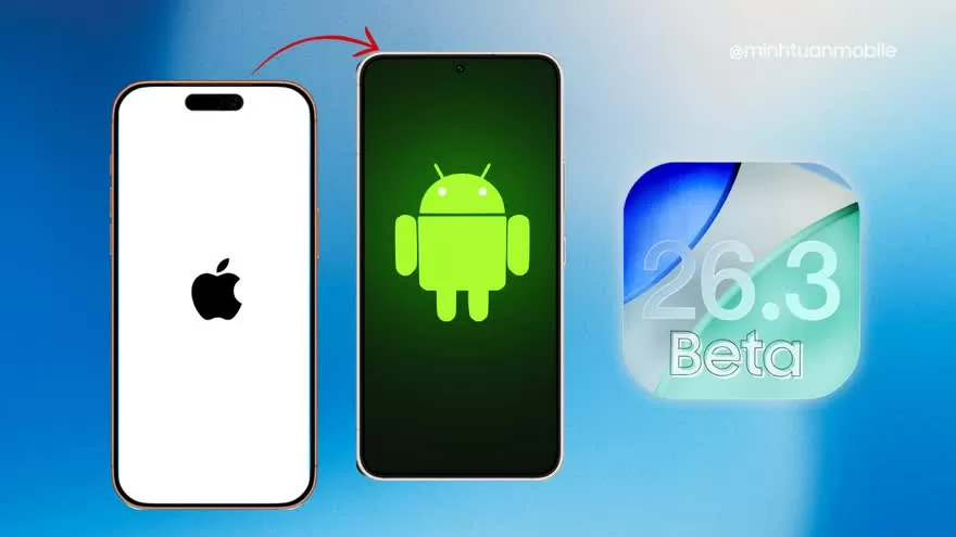 iOS 26.3 Beta 1 sẽ mang đến một tính năng mới giúp người dùng chuyển đổi từ iPhone sang điện thoại Android.